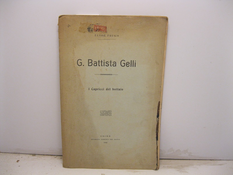 G. Battista Gelli. I capricci del bottaio